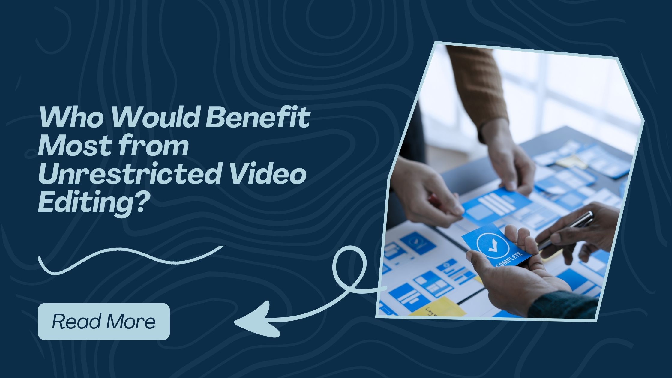 Who Would Benefit Most from Unrestricted Video Editing?